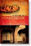 Flirting with monasticism